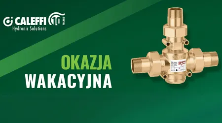 CALEFFI - Wakacyjna okazja na zawory termostatyczne!